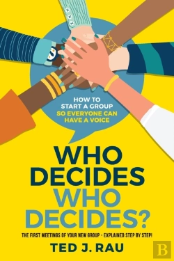 Bertrand.pt - Who Decides Who Decides? How To Start A Group So Everyone Can Have A Voice