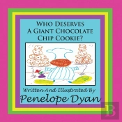 Who Deserves A Giant Chocolate Chip Cookie?
