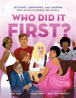 Bertrand.pt - Who Did It First? 50 Icons, Luminaries, And Legends Who Revolutionized The World