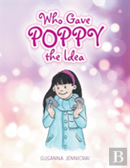 Who Gave Poppy The Idea