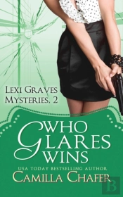 Who Glares Wins (Lexi Graves Mysteries, Book 2)