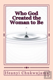 Who God Created The Woman To Be