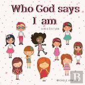 Who God Says I Am - Girls Edition