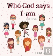 Who God Says I Am - Girls Edition
