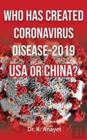 Who Has Created Coronavirus Disease-2019  Usa Or China?