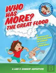 Who Has More? The Great Flood: A Lani And Rabbert Adventure