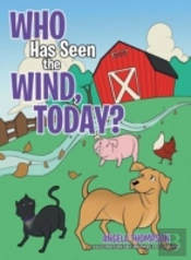 Who Has Seen The Wind, Today?