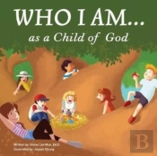 Who I Am...As A Child Of God