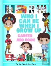 Who I Can Be When I Grow Up Career Abc Book