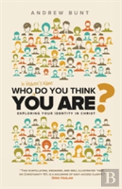 Who In Heaven'S Name Do You Think You Are?