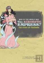 Who In The World Was The Acrobatic Empress?