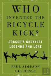 Who Invented The Bicycle Kick?