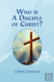 Who Is A Disciple Of Christ?