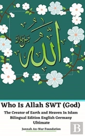 Who Is Allah Swt  God  The Creator Of Ea