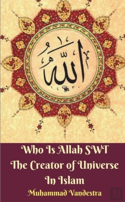 Bertrand.pt - Who Is Allah Swt The Creator Of Universe In Islam