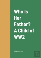 Who Is Her Father? A Child Of Ww2
