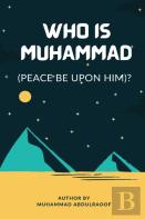 Who Is Muhammad (Pbuh)?