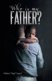 Who Is My Father?