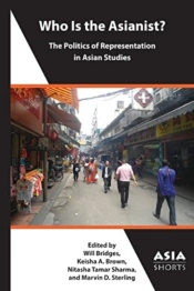Who Is The Asianist? Â€“ The Politics Of Representation In Asian Studies