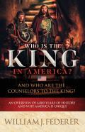 Who Is The King In America? And Who Are The Counselors To The King?