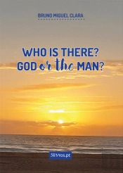 Who is there? God or the man?