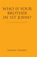 Who Is Your Brother In 1st John?