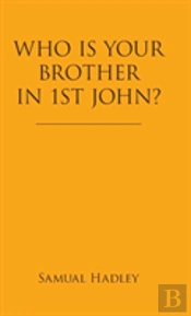 Who Is Your Brother In 1st John?