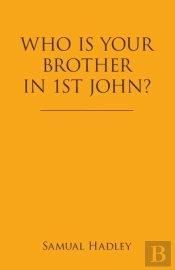 Who Is Your Brother In 1st John?