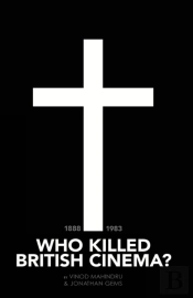 Who Killed British Cinema?