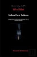 Who Killed Melissa Marie Robinson