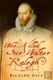 Who Killed Sir Walter Ralegh?