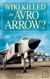 Who Killed The Avro Arrow?