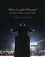 Who Leads Whom? Â€“ Presidents, Policy, And The Public