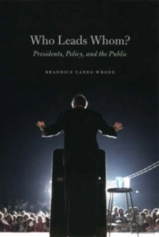 Who Leads Whom? Â€“ Presidents, Policy, And The Public