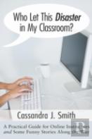 Who Let This Disaster In My Classroom?