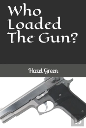 Who Loaded The Gun?
