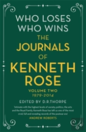 Who Loses, Who Wins: The Journals Of Kenneth Rose