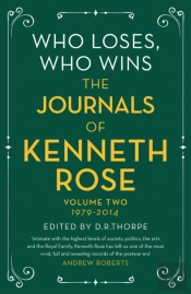 Who Loses, Who Wins: The Journals Of Kenneth Rose