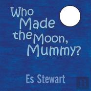 Who Made The Moon, Mummy?