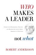 Who Makes A Leader, Not What
