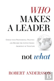 Who Makes A Leader, Not What