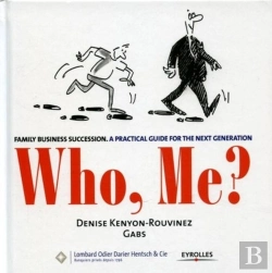 Bertrand.pt - Who, Me? : Family Business Succession - A Practical Guide For The Next Generation