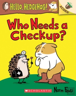 Bertrand.pt - Who Needs A Checkup?: An Acorn Book (Hello, Hedgehog #3)