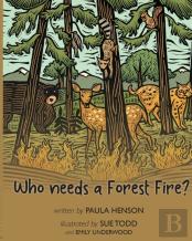 Who Needs A Forest Fire?