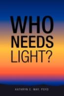 Who Needs Light?