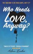 Who Needs Love, Anyway