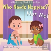 Who Needs Nappies  Not Me!: A Chant-Alon