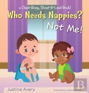 Who Needs Nappies  Not Me!: A Chant-Alon
