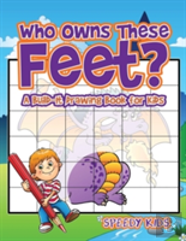 Who Owns These Feet? A Build-It Drawing Book For Kids