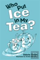Who Put Ice In My Tea?